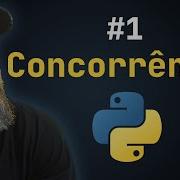 Concorrência Em Python A Teoria De Tudo Processos Threads E Asyncio
