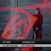 Elif Kaya Bir Bilebilsen Official Video