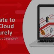Migrate To The Cloud Securely With Trend Micro Cloud One Trailer