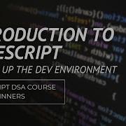 Module 1 1 Setting Up The Dev Environment Typescript DSA Course Luckyreact