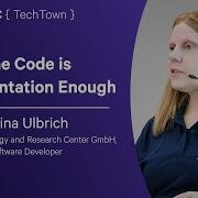 The Code Is Documentation Enough Tina Ulbrich NDC TechTown 2025