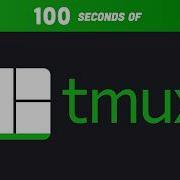 Tmux In 100 Seconds