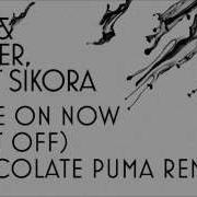 Tube Berger Juliet Sikora Come On Now Set It Off Chocolate Puma Remix