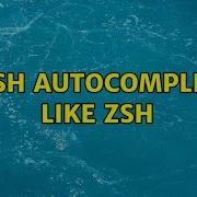 Bash Autocomplete Like Zsh 3 Solutions