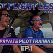 What Happens On The First Flight Lesson The Making Of A Pilot Ep 1