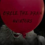 Aviators Circle The Drain IT Song Alternative Rock