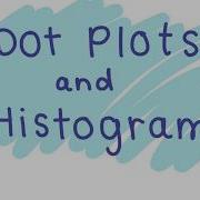 Dot Plots And Histograms