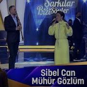 Sibel Can Mühür Gözlüm