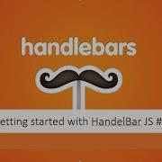 Getting Started With Handlebars JS 1
