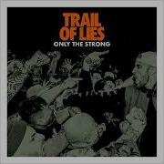 Trail Of Lies Only The Strong 2024 Full Album