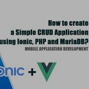 Part 4 Create A Simple CRUD Application Using Ionic Axios PHP And MariaDB