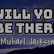 Michael Jackson Will You Be There Lyrics Video