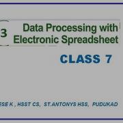 XI CA CH3 DATA PROCESSING WITH SPREADSHEET CLASS 7