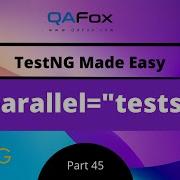 Parallel Tests In TestNG Parallel Execution TestNG Part 45