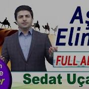 EN SEVİLEN İLAHİLER SEDAT UÇAN AŞK ELİNDE 2017 FULL ALBÜM
