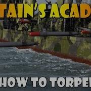 World Of Warships Captain S Academy 33 Как торпедировать