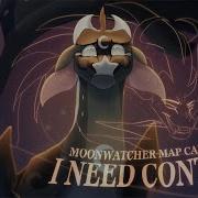 CLOSED I NEED CONTROL Moonwatcher MAP Call