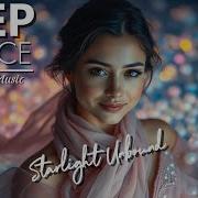Starlight Unbound Soul Trance Music DEEP Trance For Relaxation Dancing And Flying