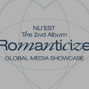 NU EST The 2nd Album Romanticize GLOBAL MEDIA SHOWCASE ENG