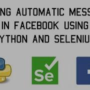Sending Automatic Messages In Facebook Using Selenium And Python Automation Tutorial