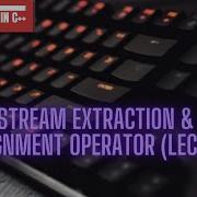 What Is Stream Extraction And Assignment Operator In C Stream Extraction Operator With Examples