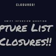 Closures Swift Interview Code Capture List In Closures Product Based Company Interview Question