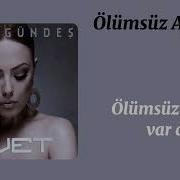 Ebru Gündeş Ölümsüz Aşklar Sözleri Lyrics