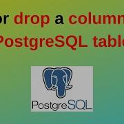 95 PostgreSQL DBA How To Add Or Drop A Column From PostgreSQL Table