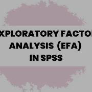 Exploratory Factor Analysis EFA In SPSS Factor Analysis In SPSS Software
