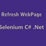Selenium C Refresh Webpage