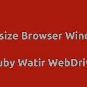 Resize Browser Window In Watir WebDriver
