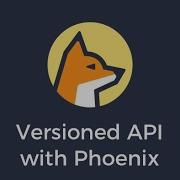 Versioned API In Elixir With Phoenix