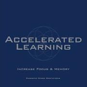 Accelerated Learning Increase Focus Memory