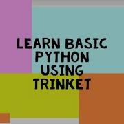 Learn Basic Python Using Trinket