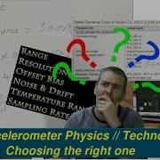 003 Accelerometers Physics Choosing The Right One Part 2 Tutorial
