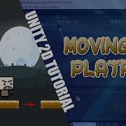 Unity 2D Tutorial Moving Platform