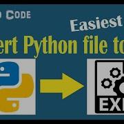 Python How To Convert Py File To Exe Using Python
