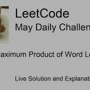Daily Leetcode 422 May 27 2021 318 Maximum Product Of Word Lengths