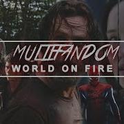 Multifandom II World On Fire