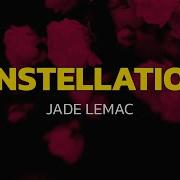 Jade LeMac Constellations Lyrics