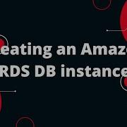 Creating An Amazon RDS DB Instance