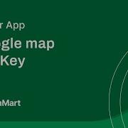 How To Set Google Map API Key In 6amMart