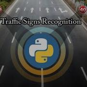 Traffic Signs Recognition Project With Python And Deep Learning