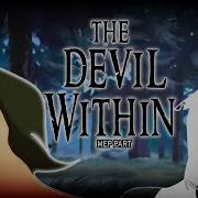 The Devil Within MEP Part