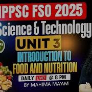 MP FSO Classes 2025 Food Science Technology Unit 3 Introduction To Food And Nutrition Mahima