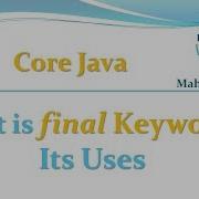 Core Java 51 What Is Final Keyword And Its Uses