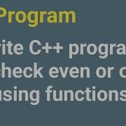 Write C Program To Check Even Or Odd Using Functions Codingtutorial