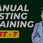 Manual Software Testing Training Part 7 Manual Testing Free Course