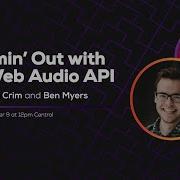 Jammin Out With The Web Audio API With Austin Crim Some Antics