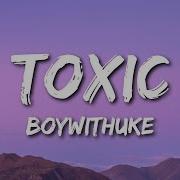 BoyWithUke Toxic